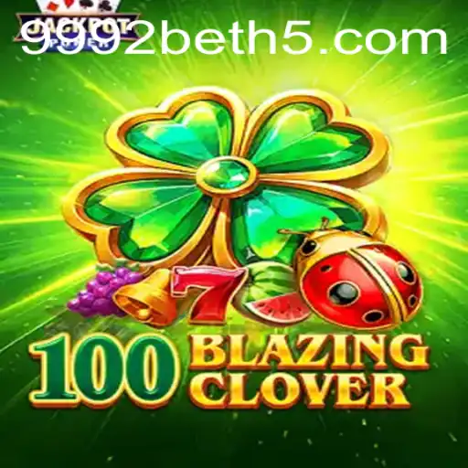 Desvendando 100BlazingClover: A Nova Sensação dos Jogos Online com 9992bet